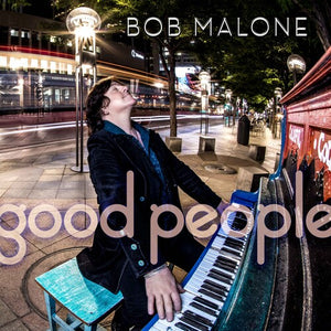 BOB MALONE | GOOD PEOPLE