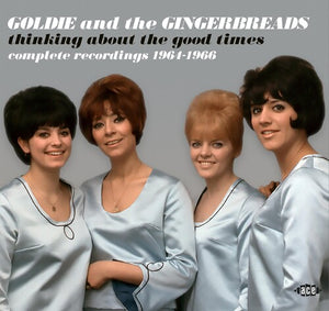 GOLDIE & THE GINGERBREADS | THINKING ABOUT THE GOOD TIMES: COMPLETE RECORDINGS