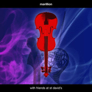 MARILLION | WITH FRIENDS AT ST DAVID'S