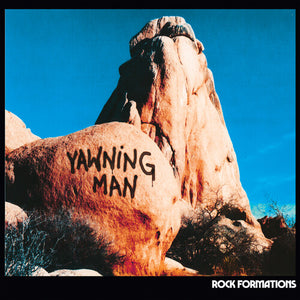 YAWNING MAN | ROCK FORMATIONS