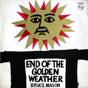 BRUCE MASON | END OF THE GOLDEN WEATHER