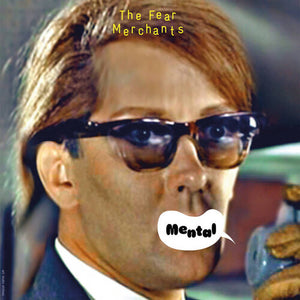 FEAR MERCHANTS | MENTAL