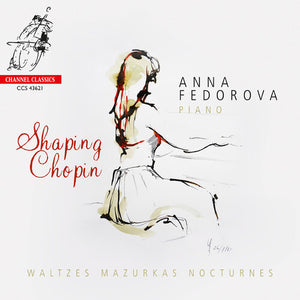 ANNA FEDOROVA | SHAPING CHOPIN
