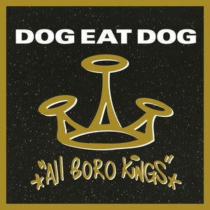 DOG EAT DOG | ALL BORO KINGS