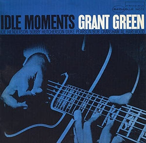 GRANT GREEN | IDLE MOMENTS (BLUE NOTE CLASSIC VINYL EDITION)