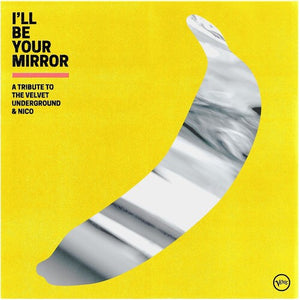 VARIOUS ARTISTS | I'LL BE YOUR MIRROR: TRIB VELVET UNDERGROUND / VAR