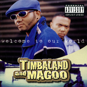 TIMBALAND & MAGOO | WELCOME TO OUR WORLD