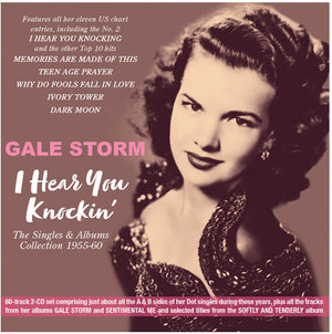 GALE STORM^GALE STORN | I HEAR YOU KNOCKIN': THE SINGLES & ALBUMS