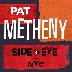 PAT METHENY | SIDE-EYE NYC (V1.1V)