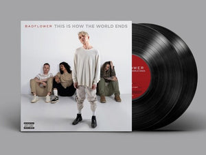 BADFLOWER | THIS IS HOW THE WORLD ENDS