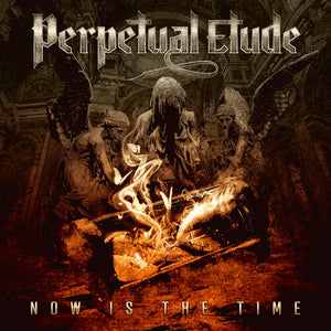 PERPETUAL ETUDE | NOW IS THE TIME