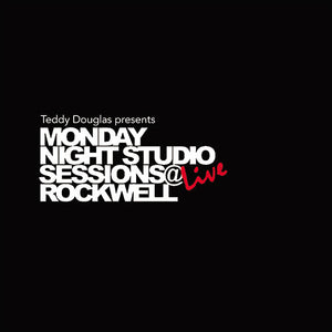 TEDDY DOUGLAS PRESENTS MONDAY NIGHT STUDIO SESSION | TEDDY DOUGLAS PRESENTS MONDAY NIGHT STUDIO SESSION