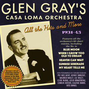 GLEN GRAY | GLEN GRAY'S CASA LOMA ORCHESTRA
