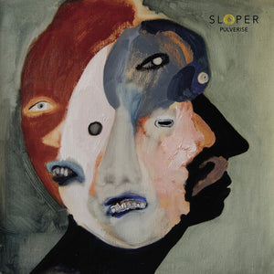 SLOPER | PULVERISE