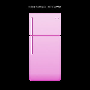 BIKINI DEATH RACE | REFRIGERATOR