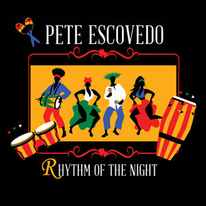 PETE ESCOVEDO | RHYTHM OF THE NIGHT