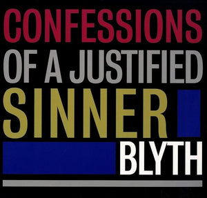 BLYTH | CONFESSIONS OF A JUSTIFIED SINNER