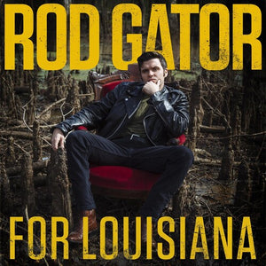 ROD GATOR | FOR LOUISIANA