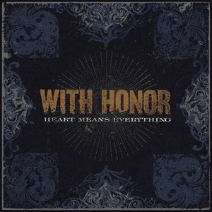 WITH HONOR | HEART MEANS EVERYTHING (RE-MASTERED)