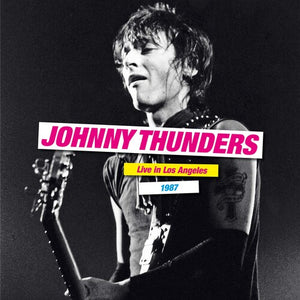 JOHNNY THUNDERS | LIVE IN LOS ANGELES 1987