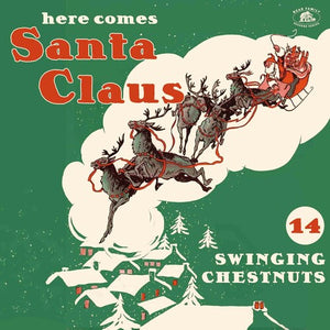 VARIOUS ARTISTS | HERE COMES SANTA CLAUS: 14 SWINGING CHESTNUT / VAR