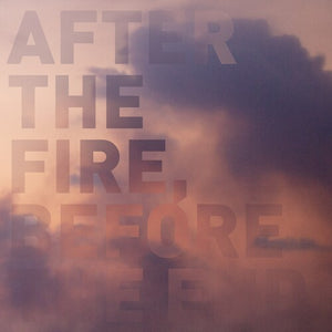 POSTCARDS | AFTER THE FIRE, BEFORE THE END