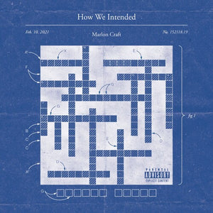 MARLON CRAFT | HOW WE INTENDED