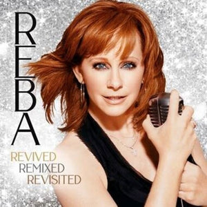 REBA MCENTIRE | REVIVED REMIXED REVISITED