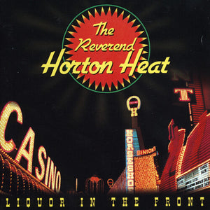 REVEREND HORTON HEAT | LIQUOR ON THE FRONT REISSUE LP