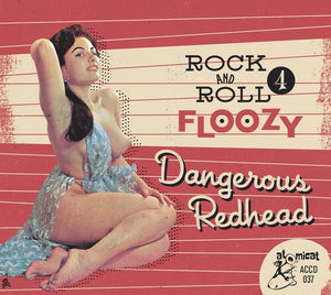 VARIOUS ARTISTS | ROCK 'N' ROLL FLOOZY 4: DANGEROUS REDHEAD / VAR