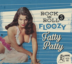 VARIOUS ARTISTS | ROCK 'N' ROLL FLOOZY 5: FATTY PATTY / VARIOUS