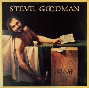 STEVE GOODMAN | SAY IT IN PRIVATE - DELETION CUT