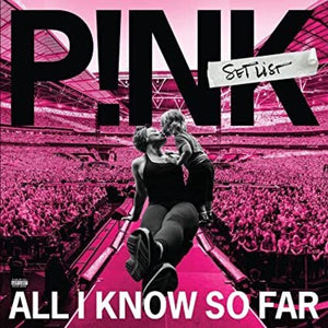 P!NK | PINK | ALL I KNOW SO FAR - SETLIST (2LP SET) (VINYL)