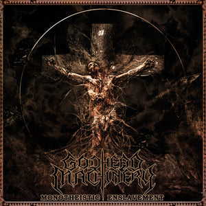 GODHEAD MACHINERY | MONOTHEISTIC ENSLAVEMENT