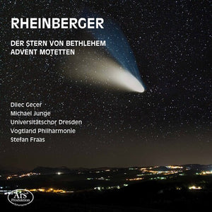 GECER JUNGE FRAAS UNIVERSITATSCHOR DRESDEN VOGTLAND PHILHARMONIE | DER STERN VON BETHLEHEM 164 & ADVENT MOTETTEN 176