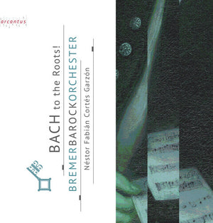BREMER BAROCKORCHESTER CARZON | BACH TO THE ROOTS