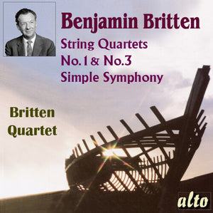 BRITTEN QUARTET | BENJAMIN BRITTEN (1913-1976) STR QRTS 1 & 3 SIMPLE