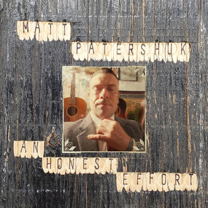 MATT PATERSHUK | HONEST EFFORT