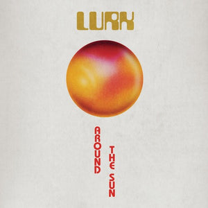 LURK | AROUND THE SUN