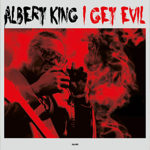 ALBERT KING | I GET EVIL
