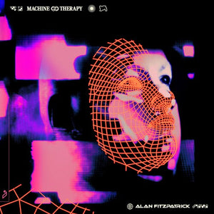 ALAN FITZPATRICK | MACHINE THERAPY