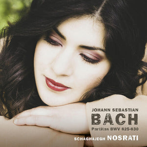 SCHAGHAJEGH NOSRATI | PARTITAS BWV 825 - 830