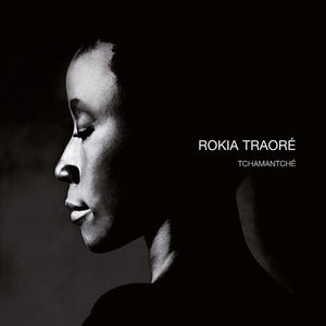 ROKIA TRAORE | TCHAMANTCHE