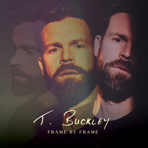 T. BUCKLEY | FRAME BY FRAME