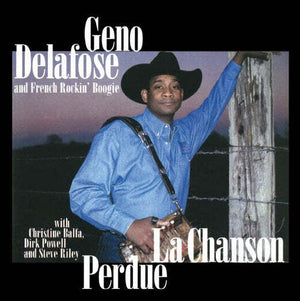 GENO DELAFOSE & FRENCH ROCKIN' BOOGIE^GENO DELAFOSE | CHANSON PERDUE
