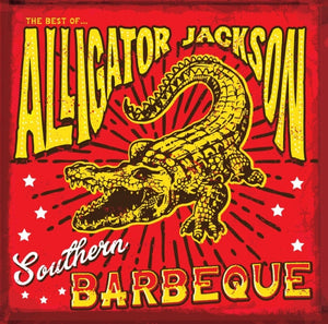 ALLIGATOR JACKSON | SOUTHER BARBEQUE - THE BEST OF