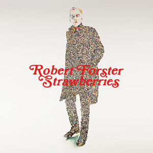 ROBERT FORSTER | STRAWBERRIES