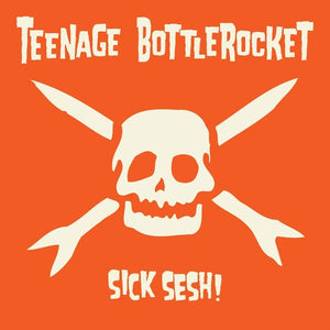 TEENAGE BOTTLEROCKET | SICK SESH
