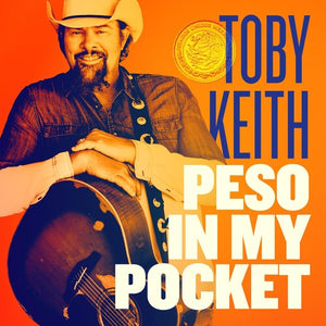 TOBY KEITH | PESO IN MY POCKET