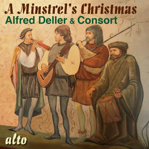 ALFRED DELLER^DELLER CONSORT | MINSTREL'S CHRISTMAS